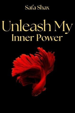 Cover of Unleash My Inner Power