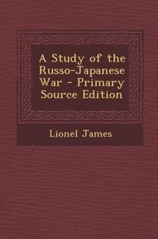 Cover of A Study of the Russo-Japanese War - Primary Source Edition