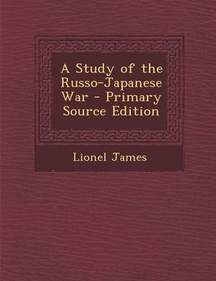 Book cover for A Study of the Russo-Japanese War - Primary Source Edition