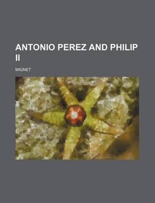 Book cover for Antonio Perez and Philip II