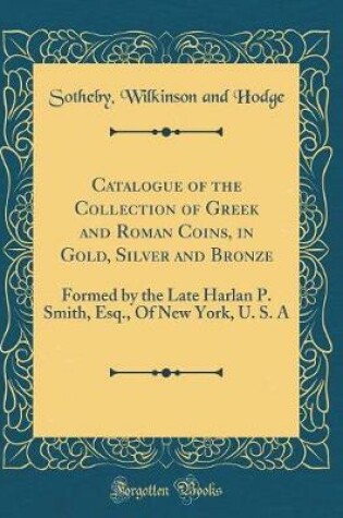 Cover of Catalogue of the Collection of Greek and Roman Coins, in Gold, Silver and Bronze