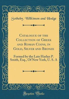 Cover of Catalogue of the Collection of Greek and Roman Coins, in Gold, Silver and Bronze