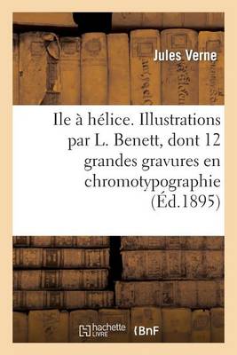 Cover of Ile à hélice. Illustrations par L. Benett, dont 12 grandes gravures en chromotypographie