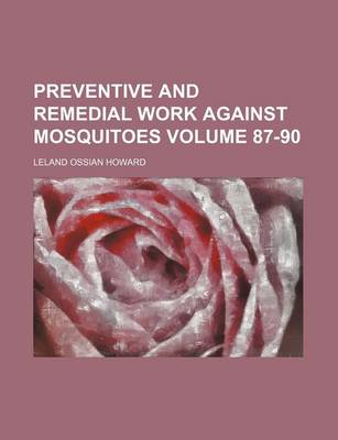 Book cover for Preventive and Remedial Work Against Mosquitoes Volume 87-90