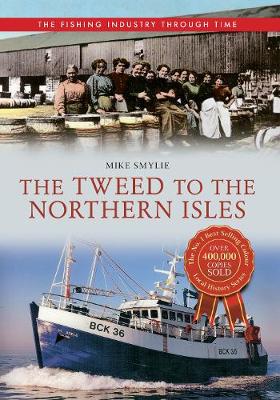 Cover of The Tweed to the Northern Isles The Fishing Industry Through Time