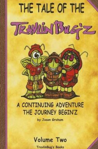 Cover of Tale of The TravlinBug'z: A Continuing Adventure