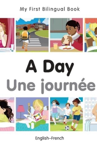 Cover of My First Bilingual Book -  A Day (English-French)