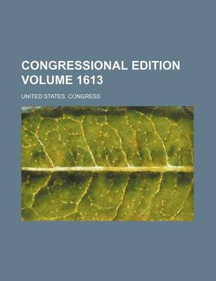 Book cover for Congressional Edition Volume 1613