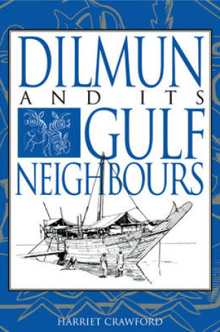 Cover of Dilmun and its Gulf Neighbours