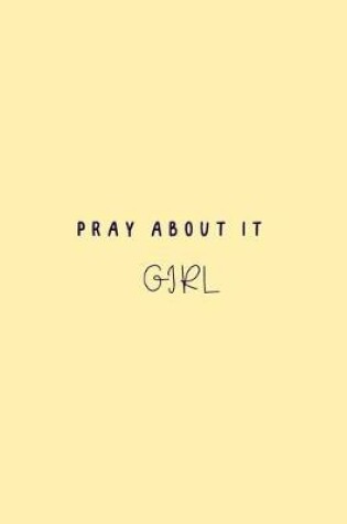 Cover of Pray about It Girl