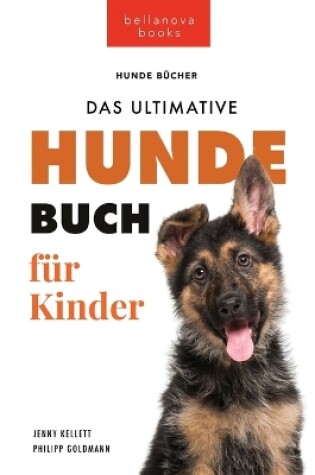 Cover of Hundebücher für Kinder Das Ultimative Hunde-Buch für Kinder