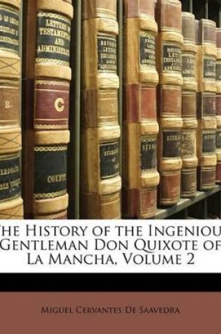 Cover of The History of the Ingenious Gentleman Don Quixote of La Mancha, Volume 2