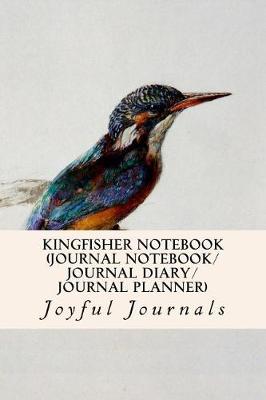 Book cover for Kingfisher Notebook (Journal Notebook/Journal Diary/Journal Planner)