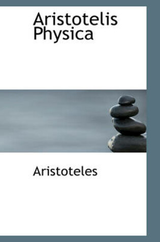 Cover of Aristotelis Physica