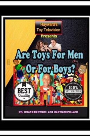 Cover of Are Toys For Men Or For Boys?