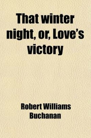 Cover of That Winter Night; Or Love's Victory