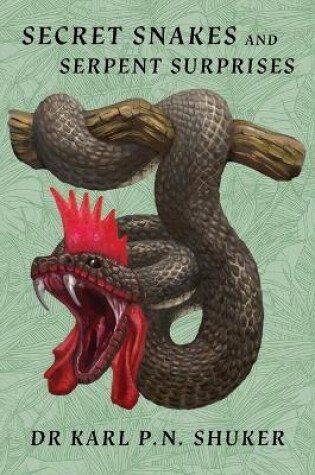Cover of Secret Snakes and Serpent Surprises