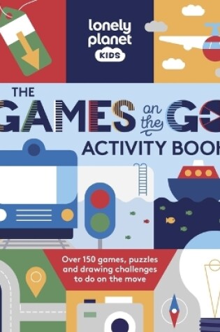 Cover of Lonely Planet Kids the Games on the Go Activity Book