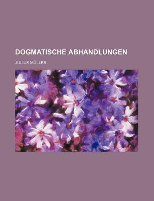 Book cover for Dogmatische Abhandlungen