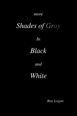 Cover of More Shades of Gray in Black and White