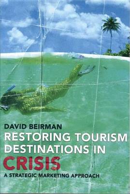 Book cover for Restoring Tourism Destinations in Crisis: A Strategic Marketing Approach