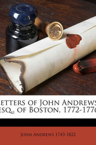 Cover of Letters of John Andrews, Esq., of Boston, 1772-1776