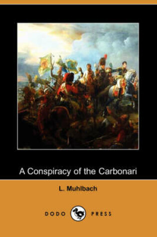 Cover of A Conspiracy of the Carbonari (Dodo Press)