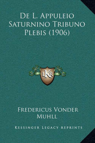 Cover of de L. Appuleio Saturnino Tribuno Plebis (1906)