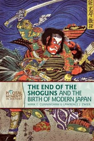 Cover of The End of the Shoguns and the Birth of Modern Japan