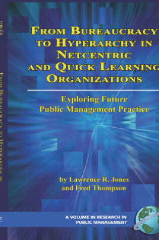 Cover of From Bureaucracy to Hyperarchy in Netcentric and Quick Learning Organizations Exploring Future Public Management Practice