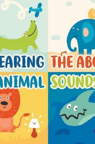 Cover of Hearing the ABCs Animal Sounds
