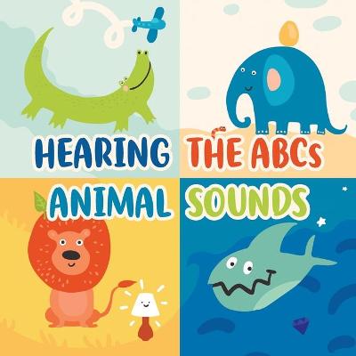 Book cover for Hearing the ABCs Animal Sounds