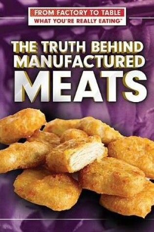 Cover of The Truth Behind Manufactured Meats