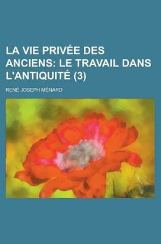 Cover of La Vie Privee Des Anciens (3)