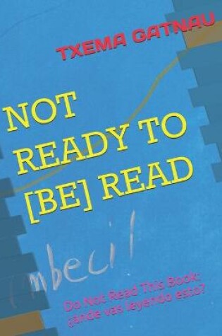 Cover of Not Ready to [be] Read