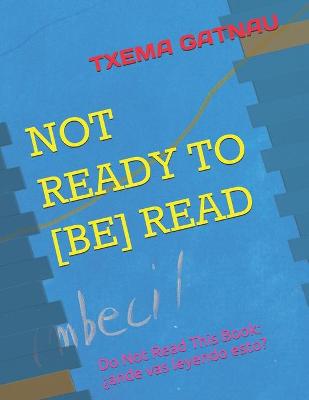 Book cover for Not Ready to [be] Read