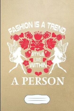 Cover of Fashion Is a Trend Style Live Within a Person