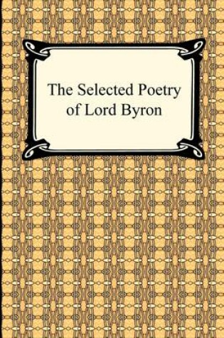 Cover of The Selected Poetry of Lord Byron