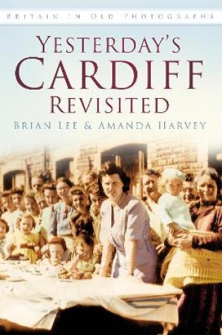 Cover of Yesterday's Cardiff Revisited