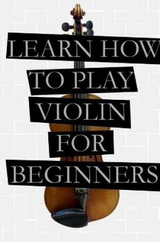 Cover of Learn To Play Violin