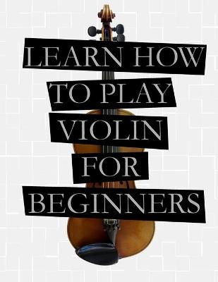 Book cover for Learn To Play Violin