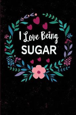 Book cover for I Love Being Sugar