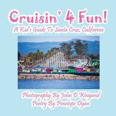 Book cover for Cruisin' 4 Fun! a Kid's Guide to Santa Cruz, California