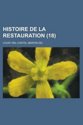 Cover of Histoire de La Restauration (18 )