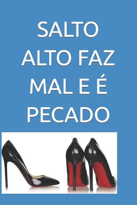 Book cover for Salto Alto Faz Mal E � Pecado