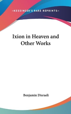 Book cover for Ixion in Heaven and Other Works