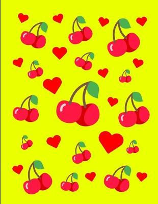 Book cover for I Love Cherries Notebook Yellow Journal 150 College Ruled Pages 8.5 X 11