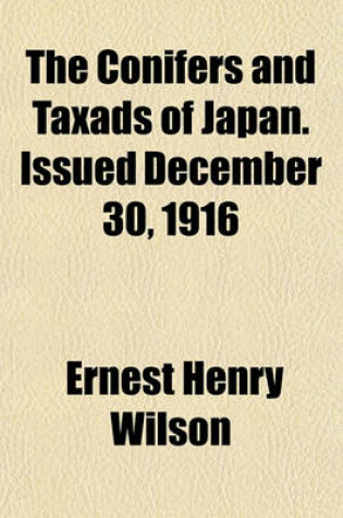 Cover of The Conifers and Taxads of Japan. Issued December 30, 1916