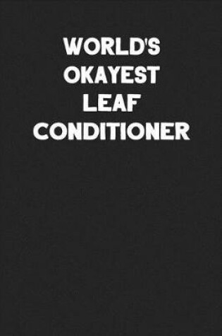 Cover of World's Okayest Leaf Conditioner