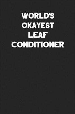 Cover of World's Okayest Leaf Conditioner